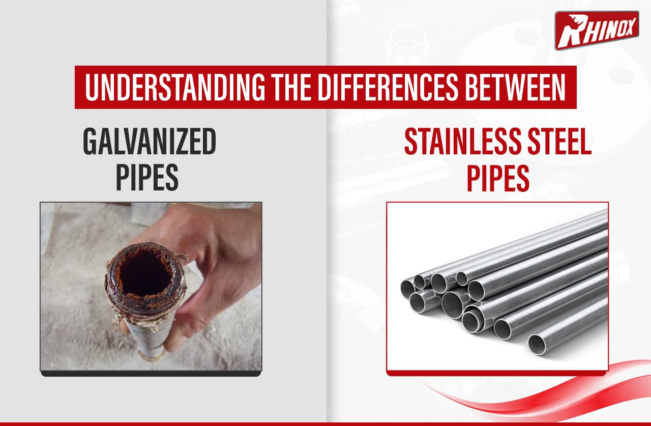UNDERSTANDING THE DIFFERENCES BETWEEN GALVANIZED PIPES & STAINLESS STEEL PIPES